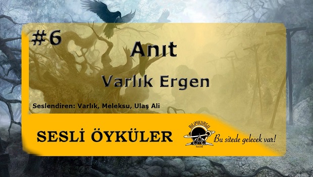 Sesli Öyküler 6 - Anıt (Varlık Ergen)